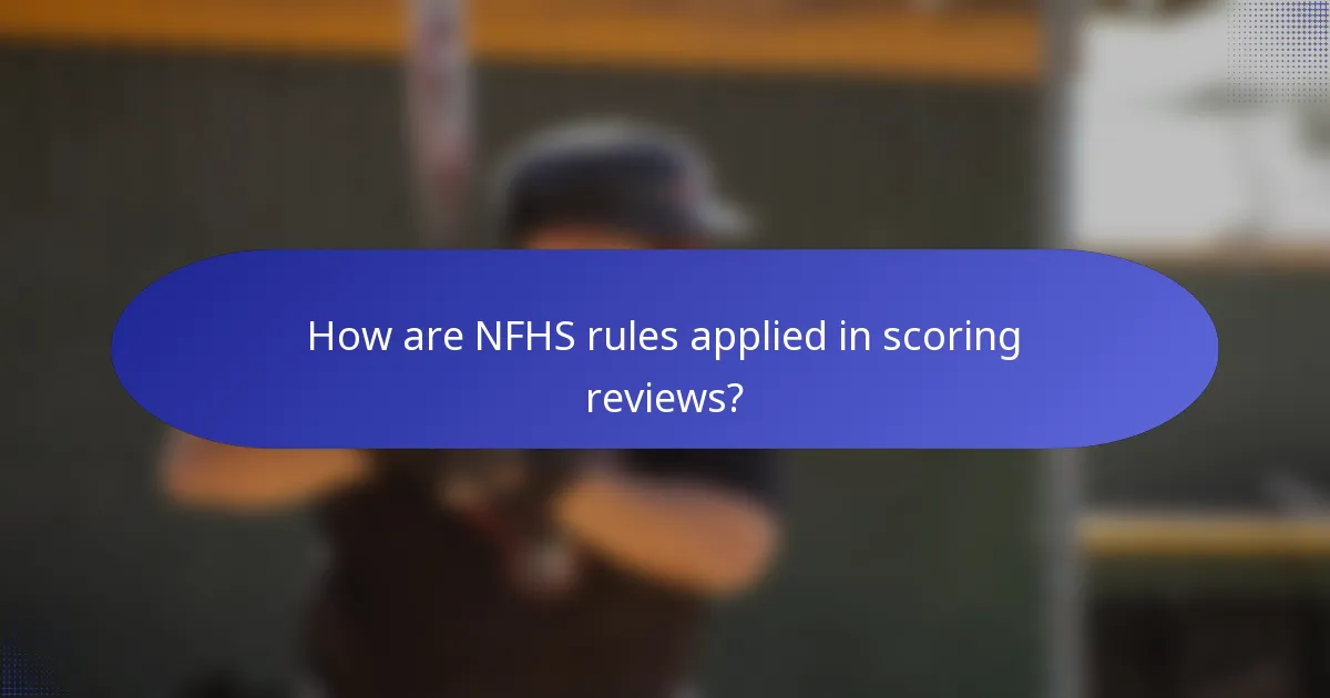 How are NFHS rules applied in scoring reviews?