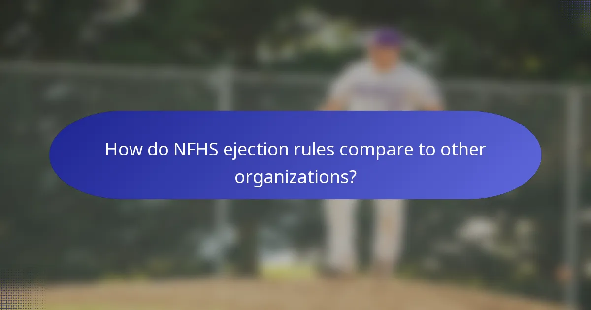 How do NFHS ejection rules compare to other organizations?