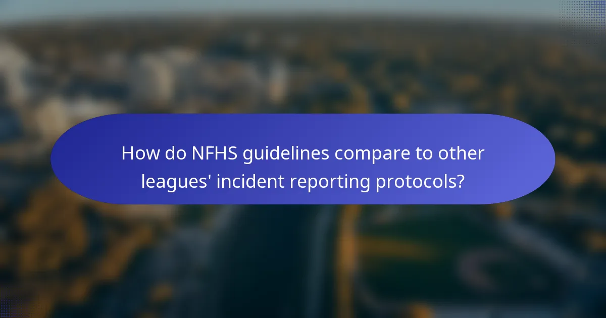 How do NFHS guidelines compare to other leagues' incident reporting protocols?