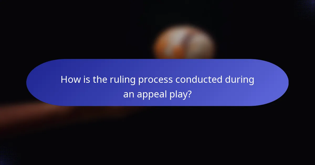 How is the ruling process conducted during an appeal play?