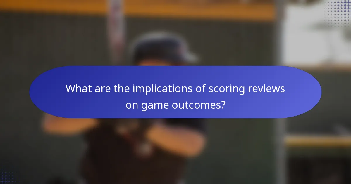 What are the implications of scoring reviews on game outcomes?