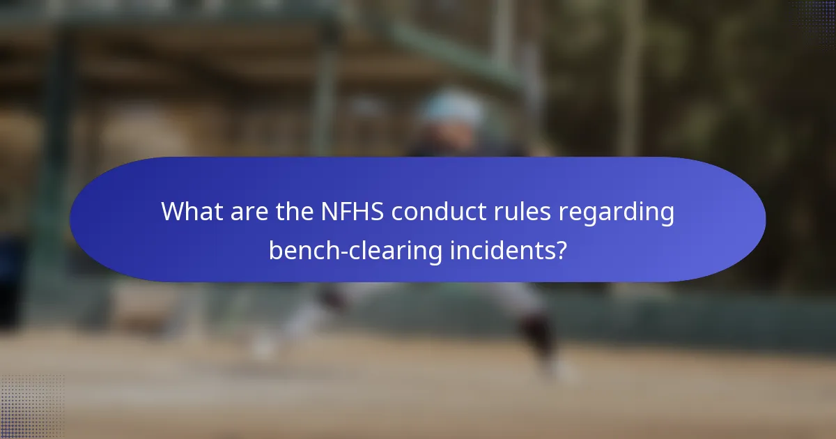 What are the NFHS conduct rules regarding bench-clearing incidents?