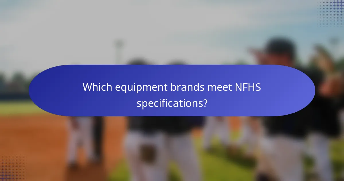 Which equipment brands meet NFHS specifications?